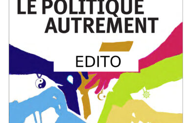 Ensemble N° 60 Edito Le politique autrement